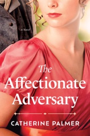The Affectionate Adversary - Catherine Palmer