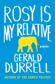 Rosy Is My Relative - Gerald Durrell