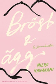 Bröst och ägg - Mieko Kawakami