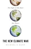 The New Climate War - Michael E. Mann