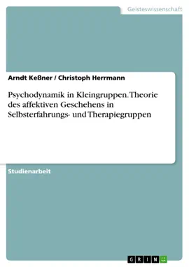 Read: Psychodynamik in Kleingruppen. Book Theorie des affektiven Geschehens in Selbsterfahrungs- und Therapiegruppen