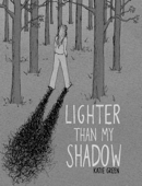 Lighter Than My Shadow - Katie Green