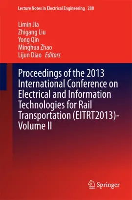 Read: Proceedings of the 2013 International Conference on Electrical and Information Technologies for Rail Transportation (EITRT2013)-Volume II Book