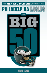 The Big 50: Philadelphia Eagles - Mark Eckel Cover Art