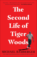 The Second Life of Tiger Woods - Michael Bamberger Cover Art