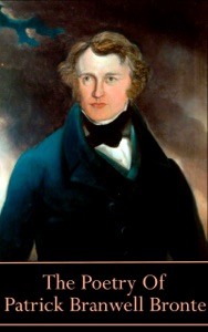 The Poetry of Patrick Branwell Bronte