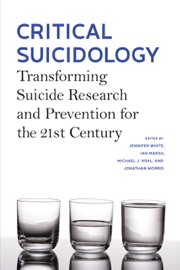 Critical Suicidology - Jennifer White, Ian Marsh, Michael J. Kral & Jonathan Morris