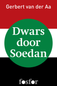 Dwars door Soedan - Gerbert van der Aa