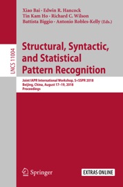 Structural, Syntactic, and Statistical Pattern Recognition - Xiao Bai, Edwin R. Hancock, Tin Kam Ho, Richard C. Wilson, Battista Biggio & Antonio Robles-Kelly
