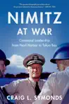 Nimitz at War by Craig L. Symonds Book Summary, Reviews and Downlod