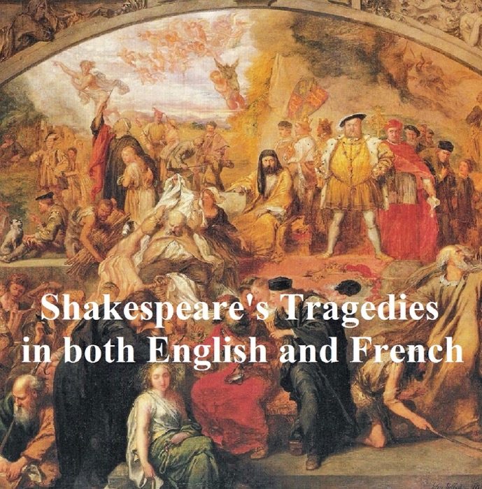 Shakespeare's Tragedies in Both French and English