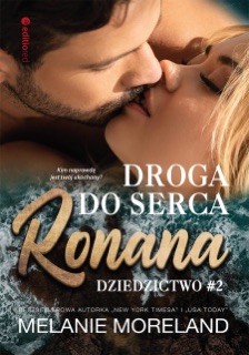 Droga do serca Ronana. Dziedzictwo #2 by Melanie Moreland