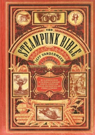 The Steampunk Bible - Jeff VanderMeer