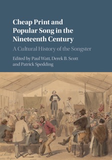 Cheap Print and Popular Song in the Nineteenth Century by Paul Watt, Derek B. Scott & Patrick Spedding