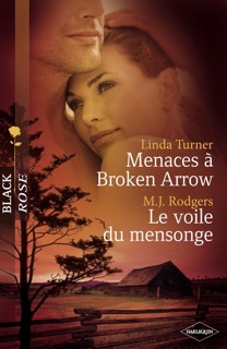 Menaces à Broken Arrow - Le voile du mensonge (Harlequin Black Rose) by Linda Turner & M.J. Rodgers