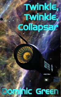 Twinkle, Twinkle, Collapsar by Dominic Green
