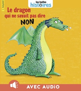 Le dragon qui ne savait pas dire non by Sylvain Zorzin & Luciano Lozano