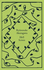 Hell Screen - Ryūnosuke Akutagawa & Jay Rubin