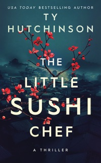 The Little Sushi Chef by Ty Hutchinson