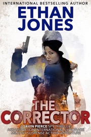The Corrector: A Javin Pierce Spy Thriller - Ethan Jones