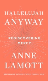 Hallelujah Anyway - Anne Lamott