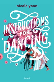 Instructions for dancing by Nicola Yoon & Laurence Bouvard