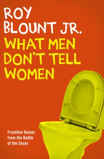 What Men Don't Tell Women by Roy Blount
