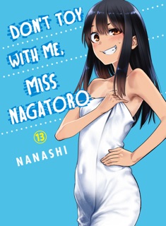 Don't Toy With Me, Miss Nagatoro Volume 13 by Nanashi