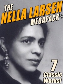 The Nella Larsen MEGAPACK® - Nella Larsen & John Betancourt