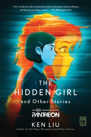 The Hidden Girl and Other Stories - Ken Liu
