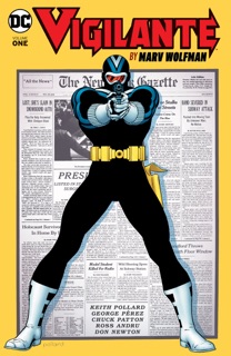 Vigilante by Marv Wolfman Vol. 1 by Marv Wolfman, Keith Pollard, George Pérez, Chuck Patton, Ross Andru & Don Newton