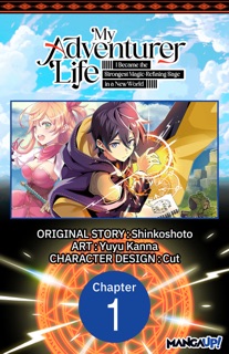 My Adventurer Life: I Became the Strongest Magic-Refining Sage in a New World #001 by Shinkoshoto, Yuyu Kanna & Cut