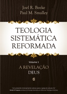 Teologia Sistemática Reformada - Volume 1