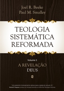 Teologia Sistemática Reformada - Volume 1 by Joel. R. Beeke & Paul M. Smalley