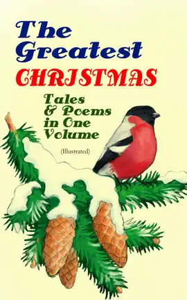 Read: The Greatest Christmas Tales Book & Poems in One Volume (Illustrated)