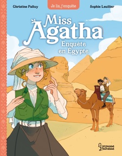 Miss Agatha - Enquête en Egypte by Christine Palluy & Sophie Leullier