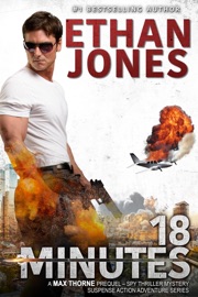 18 Minutes - A Max Thorne Spy Thriller - Ethan Jones
