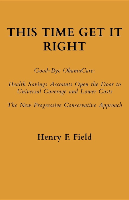 This Time Get it Right: Good-Bye ObamaCare