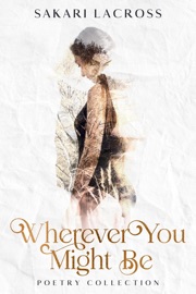 Wherever You Might Be - Sakari Lacross