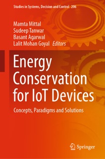 Energy Conservation for IoT Devices by Mamta Mittal, Sudeep Tanwar, Basant Agarwal & Lalit Mohan Goyal