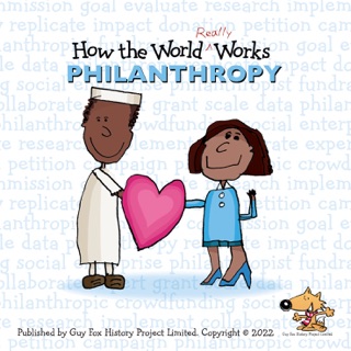 How the World REALLY Works: Philanthropy by Guy Fox