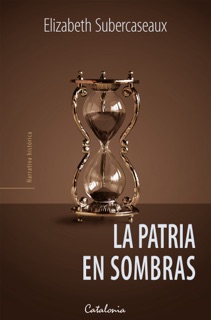 La patria en sombras by Elizabeth Subercaseaux