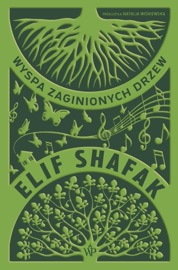 Wyspa zaginionych drzew - Elif Shafak