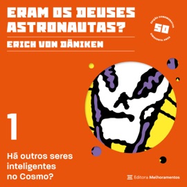 Há outros seres inteligentes no Cosmo? - Erich von Däniken & Editora Melhoramentos