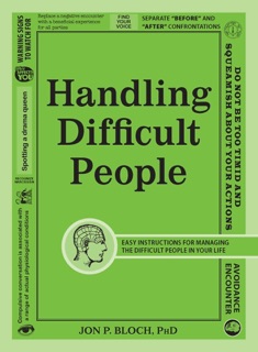 Handling Difficult People by Jon P. Bloch
