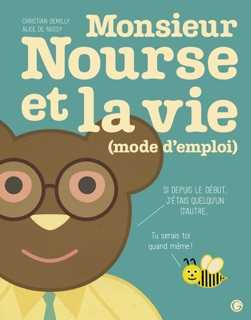 Monsieur Nourse et la vie by Christian Demilly & Alice De Nussy