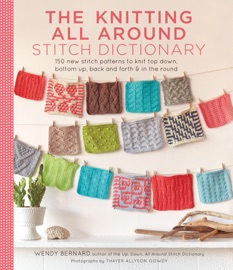 Knitting All Around Stitch Dictionary - Wendy Bernard