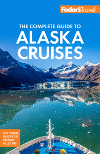 Fodor's The Complete Guide to Alaska Cruises - Fodor's Travel Guides Cover Art