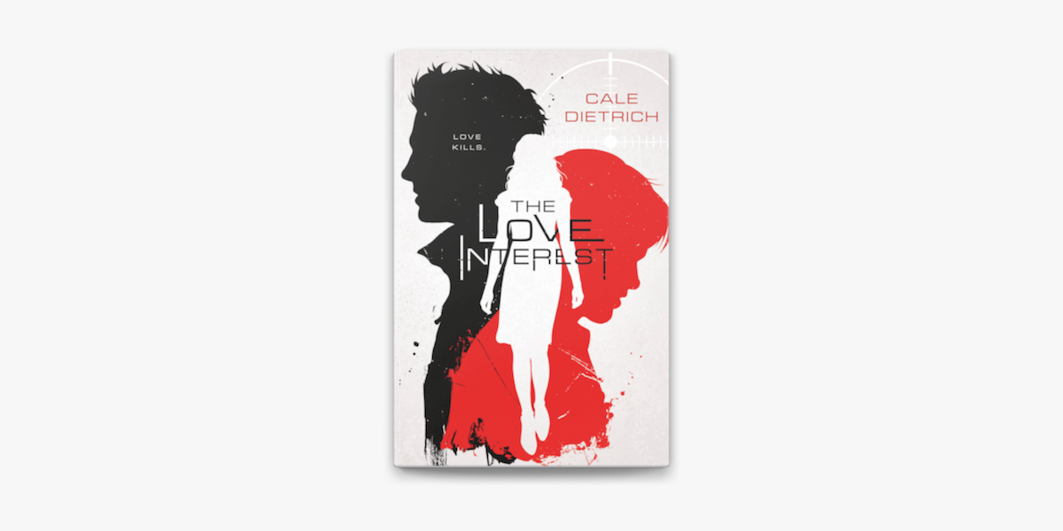 The Love Interest by Cale Dietrich (Ebook) - Read free for 30 days