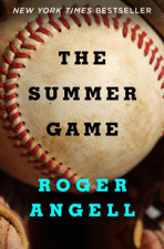 The Summer Game - Roger Angell Cover Art